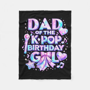Dad of the k-pop birthday girls korean music music fleece blanket