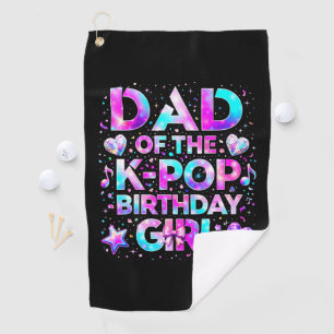 Dad Of The K-Pop Birthday Korean Music Golf Towel