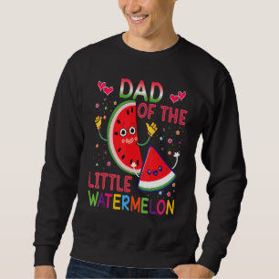 Dad Of The Little Watermelon Birthday Party Matchi Sweatshirt