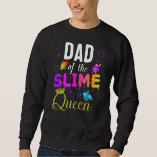 Dad Of The Slime Queen Crown Birthday Matching Par Sweatshirt