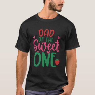 Dad Of The Sweet One 1st Birthday Berry Sweet Them T-Shirt