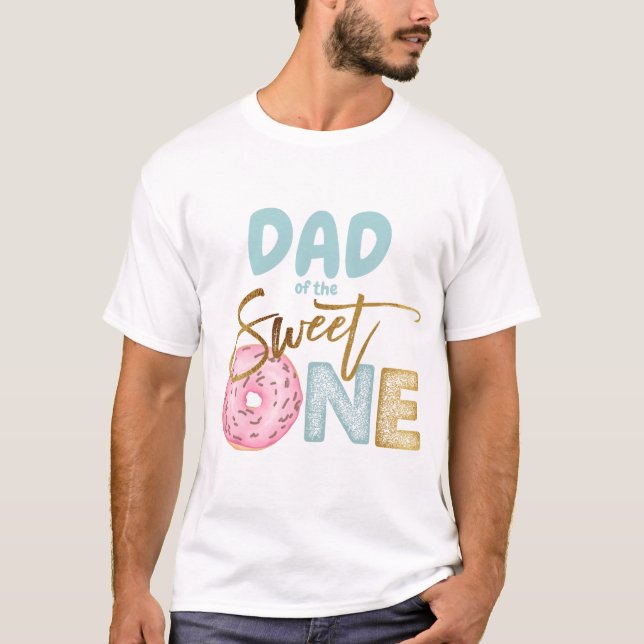 Dad of the Sweet One 1st Birthday Doughnut Theme C T-Shirt (Front)