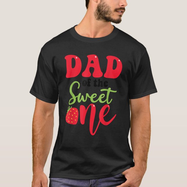 Dad of the Sweet One Strawberry Summer First Birth T-Shirt (Front)