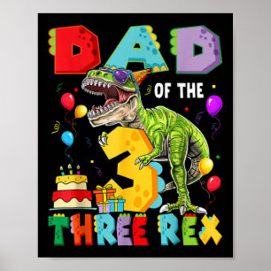 Dad Of The Three Rex 3rd Birthday Boy Dinosaur T-r Poster