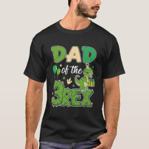 Dad Of The Three Rex Birthday Dinosaur Family Matc T-Shirt