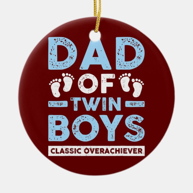 Dad Of Twin Boys Classic Overachiever Funny Twin Ceramic Ornament (Front)