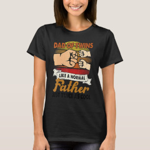 Dad Of Twins 2022 Father Twice As Cool Twin Dad Fa T-Shirt