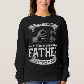 Dad Of Twins Like A Normal Father Father's Day Sweatshirt