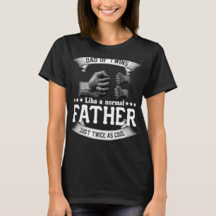 Dad Of Twins Like A Normal Father Father's Day T-Shirt