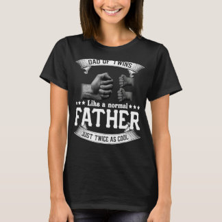 Dad Of Twins Like A Normal Father Father's Day T-Shirt