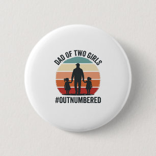 Dad of Two Girls Outnumbered Vintage Family Shirt_ 6 Cm Round Badge