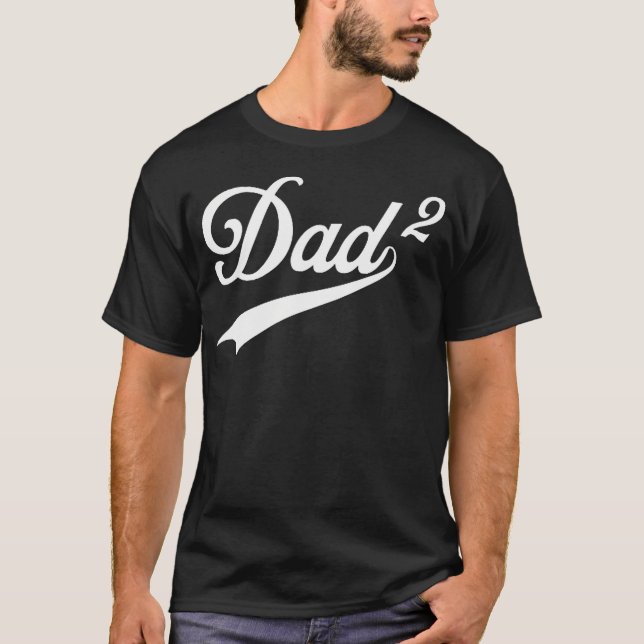 Dad Of Two Promoted For The Second Time Daddy T-Shirt (Front)