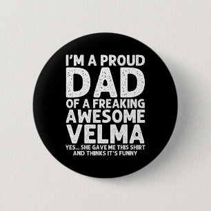 Dad Of Velma Gift Father's Day Funny Personalised  6 Cm Round Badge