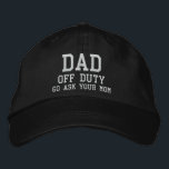 Dad Off Duty Simple Modern Typography Custom Embroidered Hat<br><div class="desc">Dad Off Duty Simple Modern Typography Custom Embroidered Baseball Cap features the simple modern embroidered text "Dad,  off duty,  Go ask your mum". Perfect as a gift for Dad for Father's Day,  Christmas,  birthday and more. Created by Evco Studio www.zazzle.com/store/evcostudio</div>