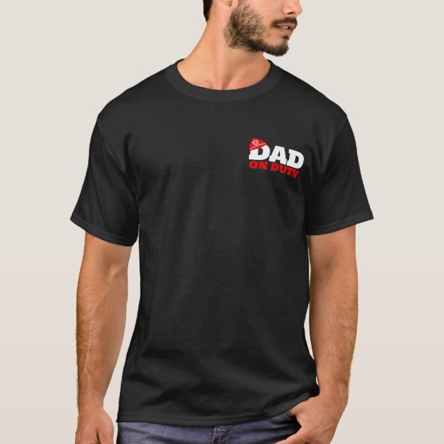 Dad on Duty Firefighter Party Shirt (Front)
