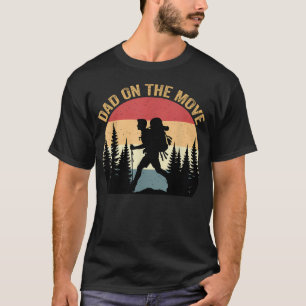 Dad On Move Fathers Day Hiking Outdoor Nature T-Shirt