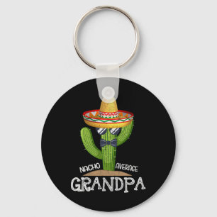Dad Papa Fathers Day Nacho Average Grandpa Cinco D Key Ring