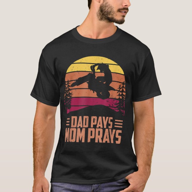 Dad Pays Mum Prays Motocross Off Road Dirt Bike T-Shirt (Front)