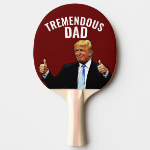 DAD PING PONG PADDLES, TRUMP TREMENOUS DAD PING PO PADDLE