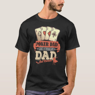 Dad Poker Player Suitable For Father's Day T-Shirt