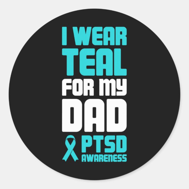 Dad Post Traumatic Stress Ptsd Awareness  Classic Round Sticker (Front)