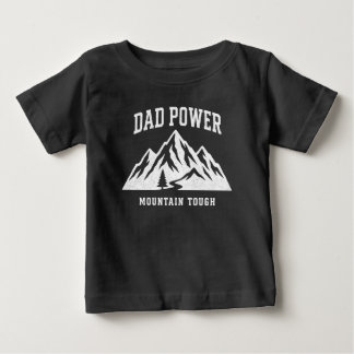 Dad Power Mountain Tough Design Baby T-Shirt