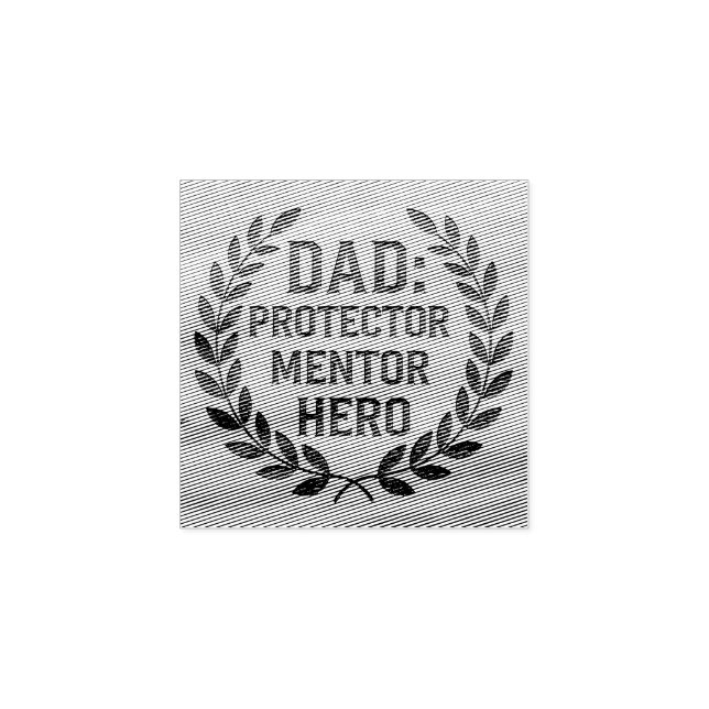  Dad: Protector, Mentor, Hero: Engraved Image Rubber Stamp (Imprint)