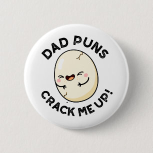 Dad Puns Crack Me Up Funny Egg Pun 6 Cm Round Badge