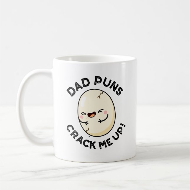 Dad Puns Crack Me Up Funny Egg Pun Coffee Mug (Left)