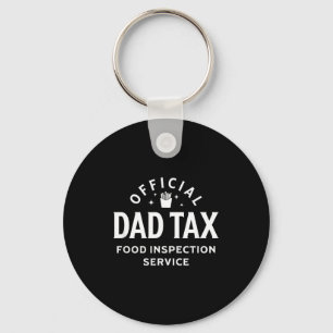 Dad Quote Father's Day Saying Dad Tax Food Inspect Key Ring