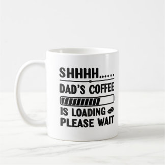 Dad’s Coffee Loading – Funny Tech Mug/Tee Mug
