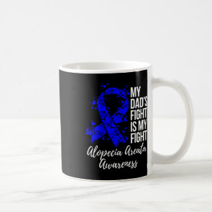 Dad’s Fight Is My Fight Alopecia Areata Awareness Coffee Mug