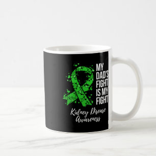 Dad’s Fight Is My Fight Kidney Disease Awareness Coffee Mug