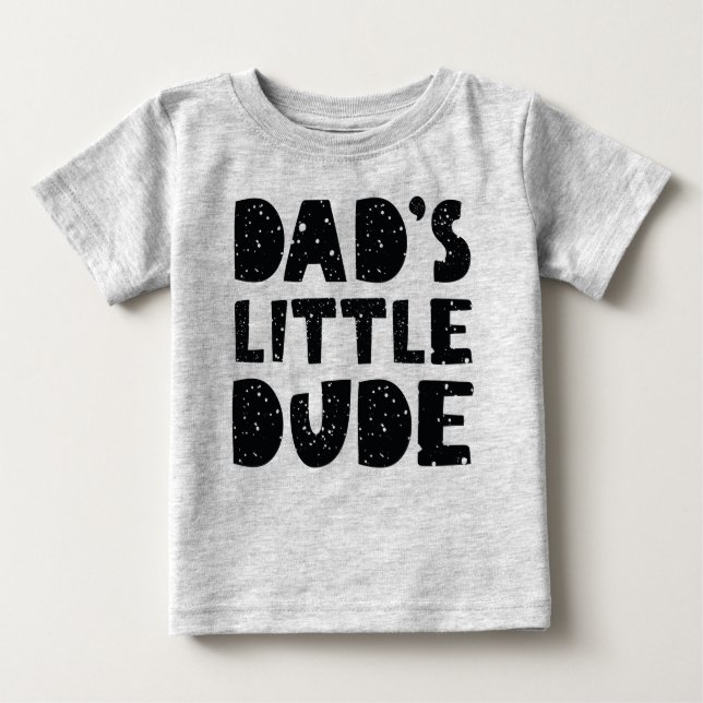 Dad’s Little Dude Baby T-Shirt (Front)