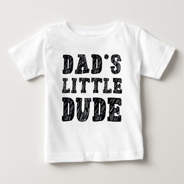 Dad’s Little Dude Baby T-Shirt (Front)