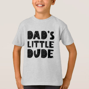 Dad’s Little Dude T-Shirt