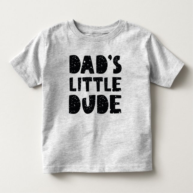 Dad’s Little Dude Toddler T-Shirt (Front)