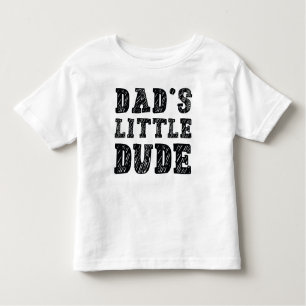 Dad’s Little Dude Toddler T-Shirt