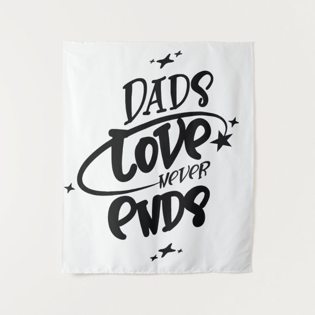 Dad’s Love Never Ends Tapestry (Front)
