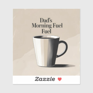 Dad’s Morning Fuel Compact Coffee Sticker