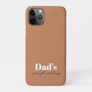 Dad’s Strength and Hugs - Father's Day Gift    iPhone 11 Pro Case