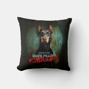 Dad’s Stuff, Your Life: Doberman Pinscher - Funny Cushion