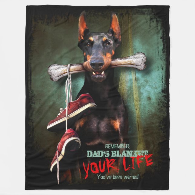Dad’s Stuff, Your Life: Dobermann & Bone - Funny Fleece Blanket (Front)