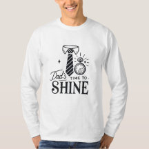 Dad’s Time to Shine – Father’s Day T-Shirt