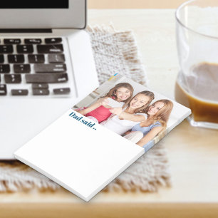 Dad Said Fun Custom Photo Post-it Notes