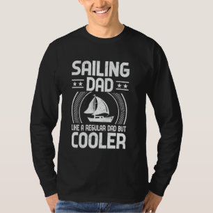 Dad Sailor Funny Boating Sailing Dad Like A Regula T-Shirt