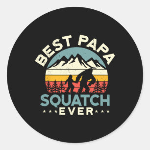 Dad Sasquatch Dad Best Papa Squatch Ever Fathers D Classic Round Sticker