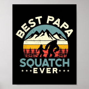 Dad Sasquatch Dad Best Papa Squatch Ever Fathers D Poster