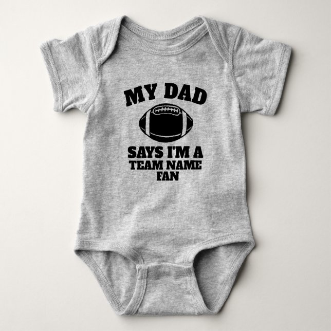 DAD SAYS I'M A FAN CUSTOM TEXT BABY BODYSUIT (Front)