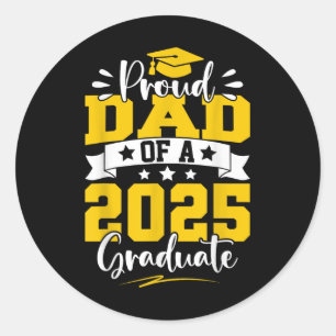 Dad Senior 2025 Gifts Proud Dad Of A Cl Of 2025 Gr Classic Round Sticker
